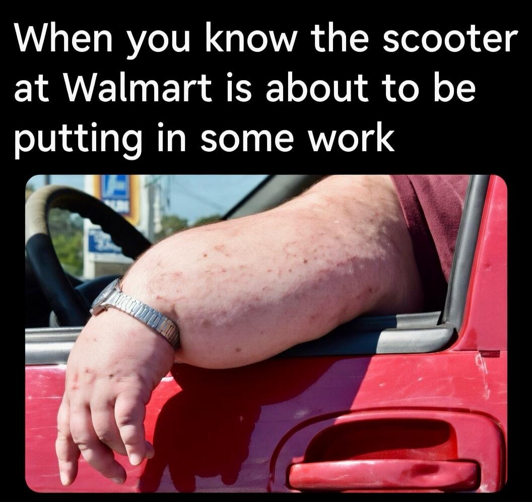 When you know the scooter at Walmart is about to be putting in some work
