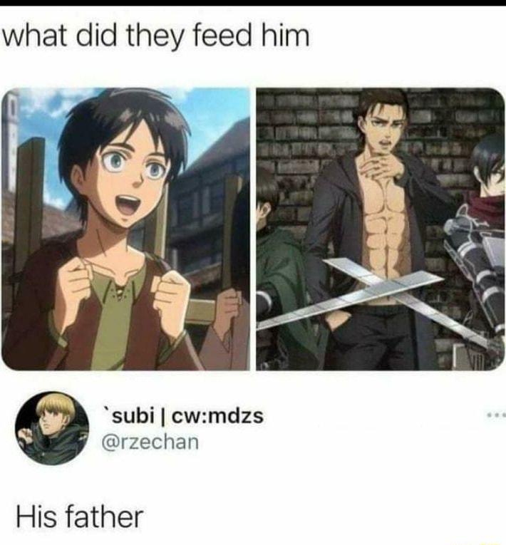 what did they feed him subi cwmdzs rzechan His father