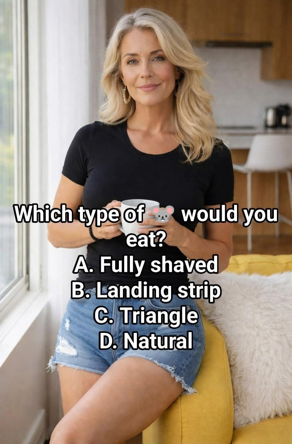 Which type of mouse would you eat? A. Fully shaved B. Landing strip C. Triangle D. Natural