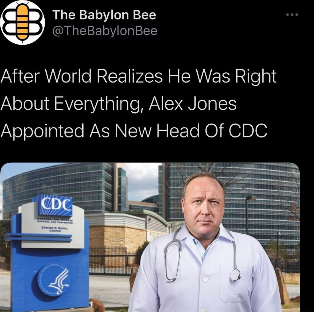 The Babylon Bee TheBabylonBee After World Realizes He Was Right About Everything Alex Jones Yo olollal cle A NIA S IETe O HODI