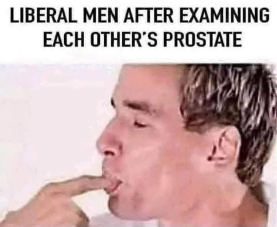 LIBERAL MEN AFTER EXAMINING EACH OTHER'S PROSTATE