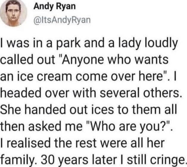 I was in a park and a lady loudly called out 