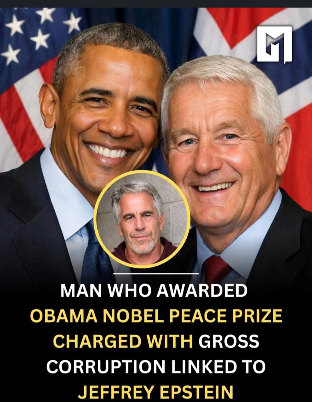 MAN WHO AWARDED OBAMA NOBEL PEACE PRIZE CHARGED WITH GROSS CORRUPTION LINKED TO JEFFREY EPSTEIN