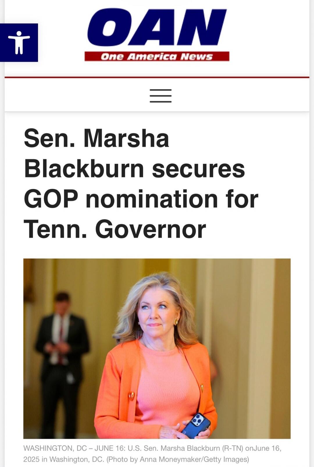 OAN One America News Sen. Marsha Blackburn secures GOP nomination for Tenn. Governor WASHINGTON, DC - JUNE 16: U.S. Sen. Marsha Blackburn (R-TN) on June 16, 2025 in Washington, DC. (Photo by Anna Moneymaker/Getty Images)