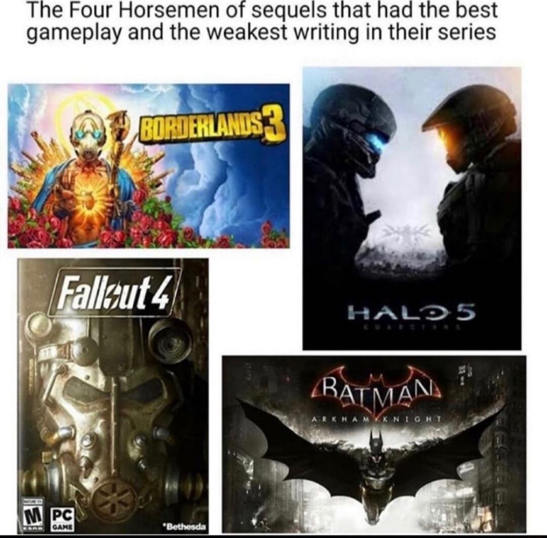 The Four Horsemen of sequeils that had the best gameplay and the weakest writing in their series