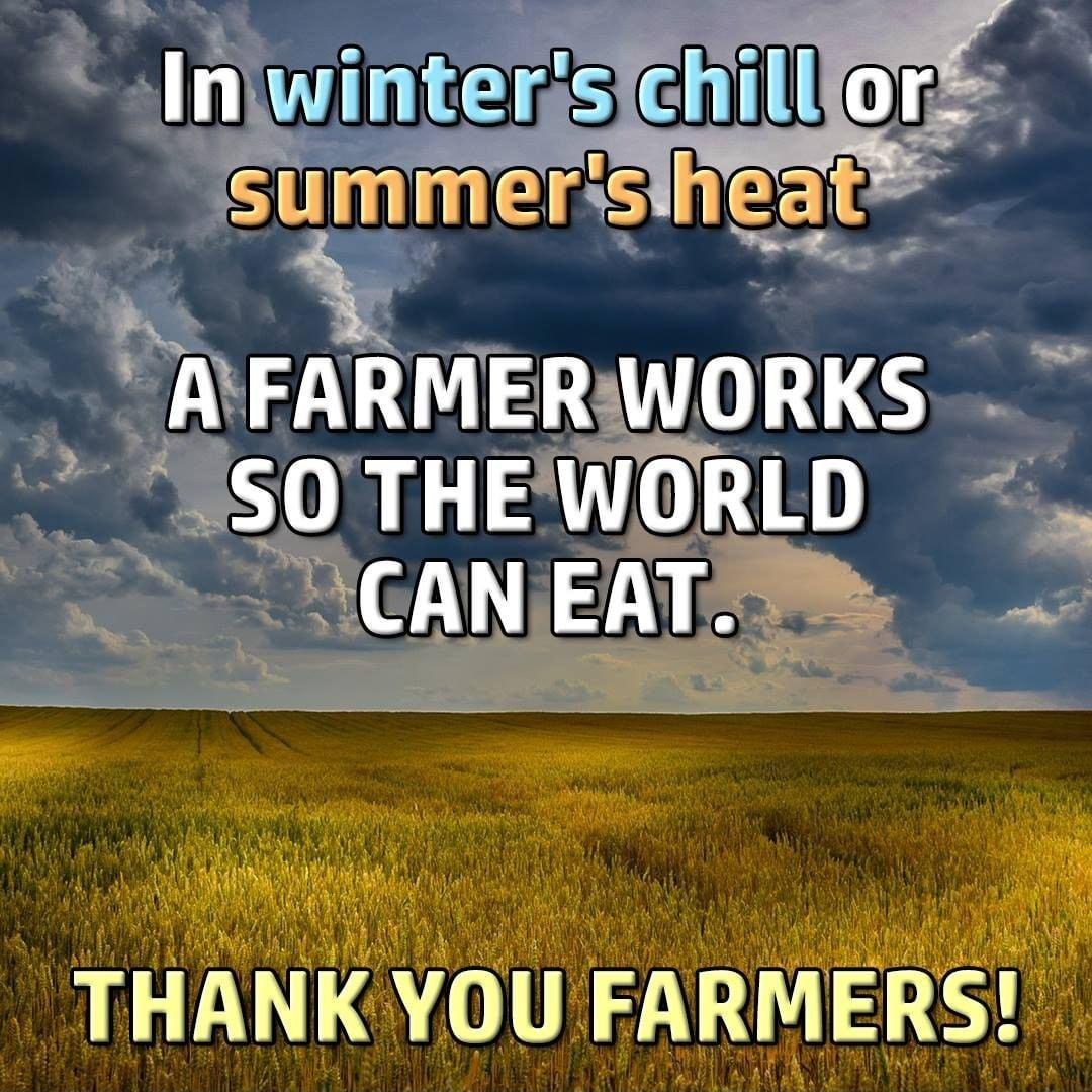 sIniwinterzsichillforss summerssiheat b i AFARMERWORKS ISOTHEWORLD UCANEAT e B i THANK YOU FARMERS