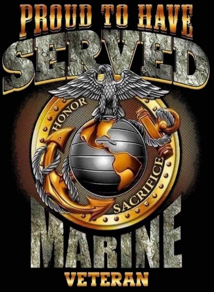 PROUD TO HAVE SERVED HONOR SACRIFICE MARINE VETERAN