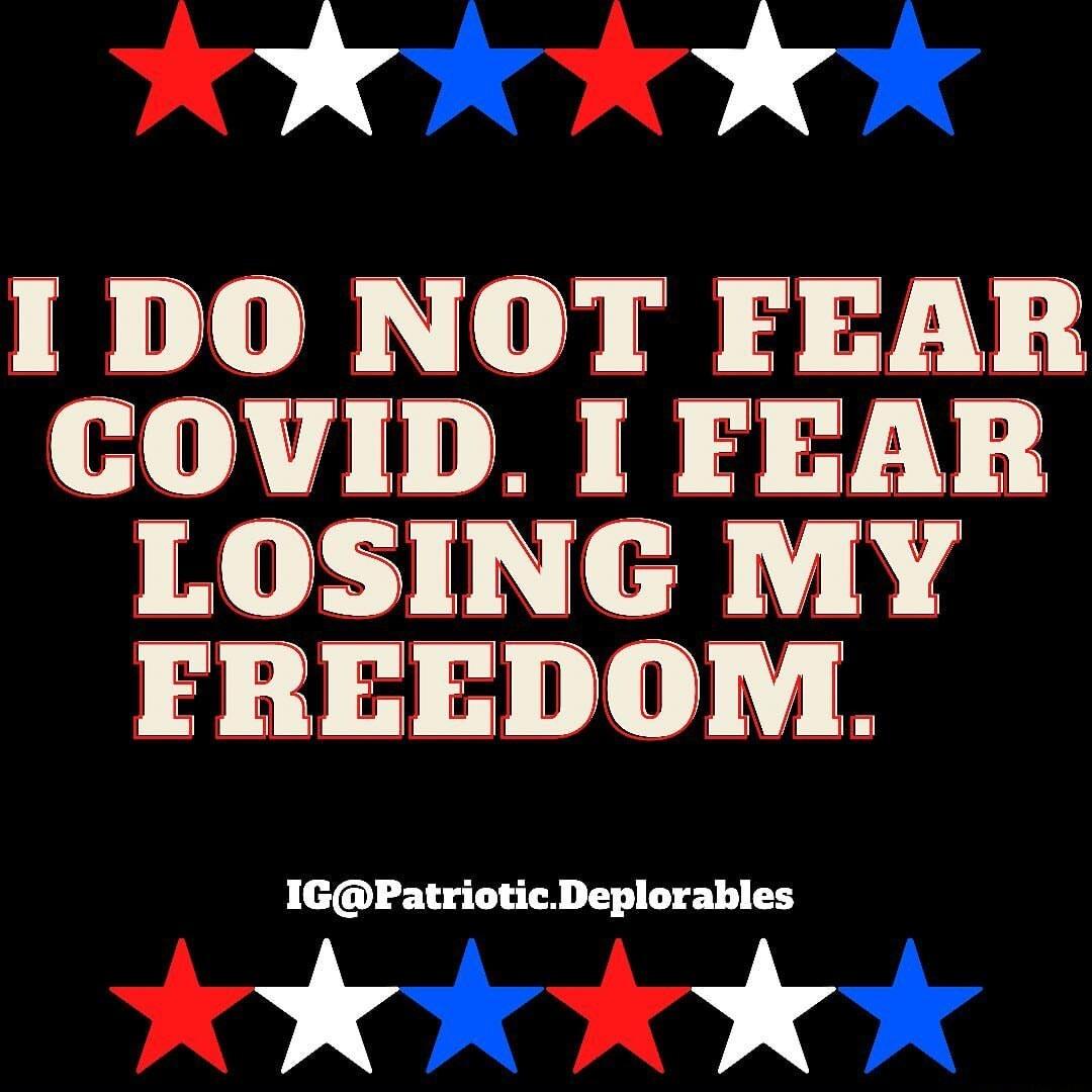 1 DO NOT FEAR COVID I FEAR FREEDOM IGPatrioticDeplorables 1 0000