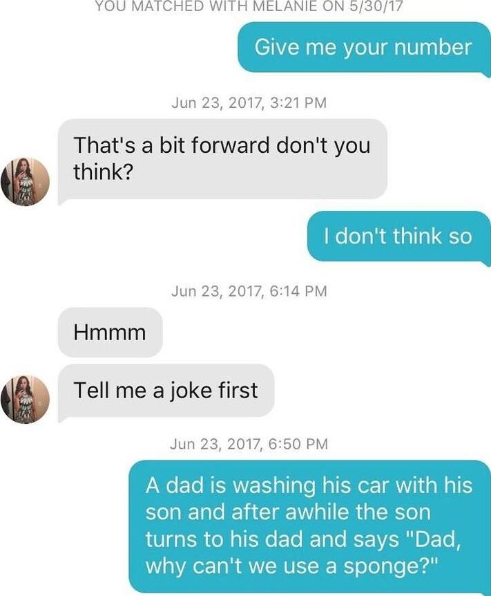 15 MELA Give me your number Thats a bit forward dont you think dont think so Hmmm Tell me a joke first A dad is washing I r with his el Tale I Y T SR e TR To Ty turns to his dad and says hy cant