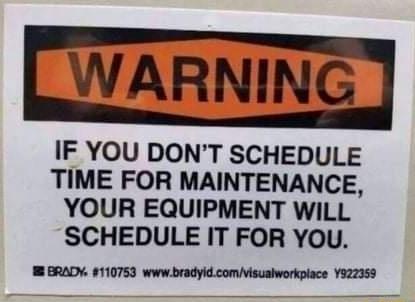 LWARNING IF YOU DONT SCHEDULE TIME FOR MAINTENANCE YOUR EQUIPMENT WILL SCHEDULE IT FOR YOU W ERADY 110753 wwwbradyidcomVisualworkplace 922358