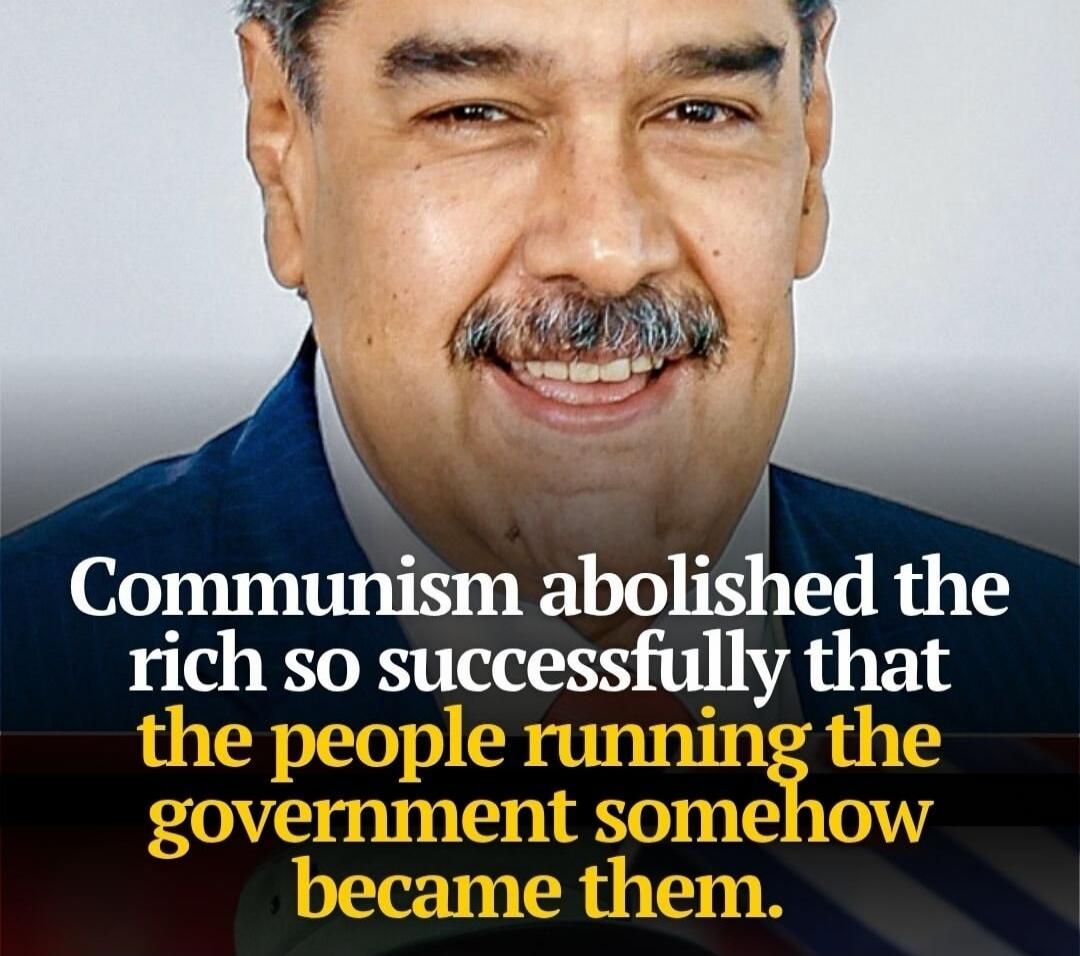 Communism abolished the rich so successfully that the people running the government somehow became them.