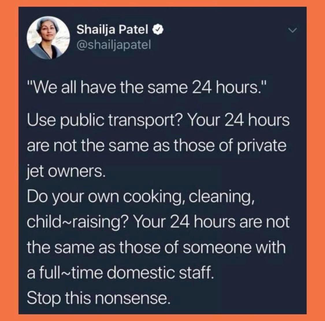 EUETERETEE shailjapatel We all have the same 24 hours Use public transport Your 24 hours EICR QR GERE S Yol FolYEI jetowners Do your own cooking cleaning childraising Your 24 hours are not JGEREINEER oY f el o AW a fulltime domestic staff Stop this nonsense