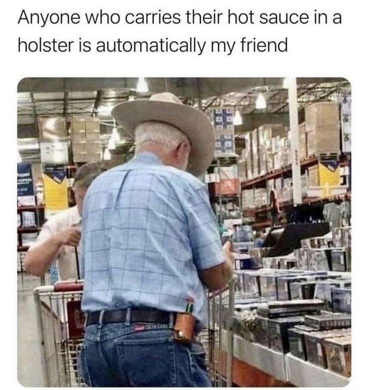 Anyone who carries their hot sauce in a holster is automatically my friend