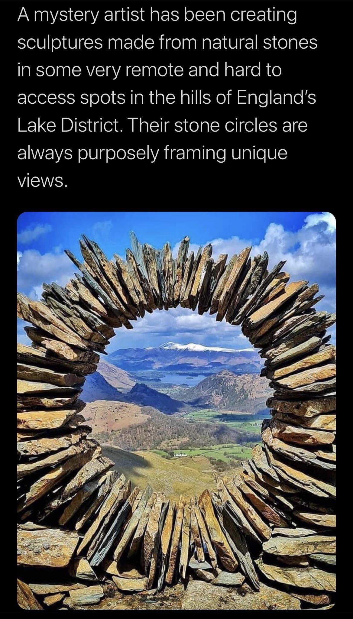 A mystery artist has been creating sculptures made from natural stones N EAE VA I CR Ialo Nt I e A1 Elo oSS olo SR IaRa R allI Yol ll HplelEIple kS LLake District Their stone circles are WAy olUigele 1 VATETaglIale RV glle V1 VSIS