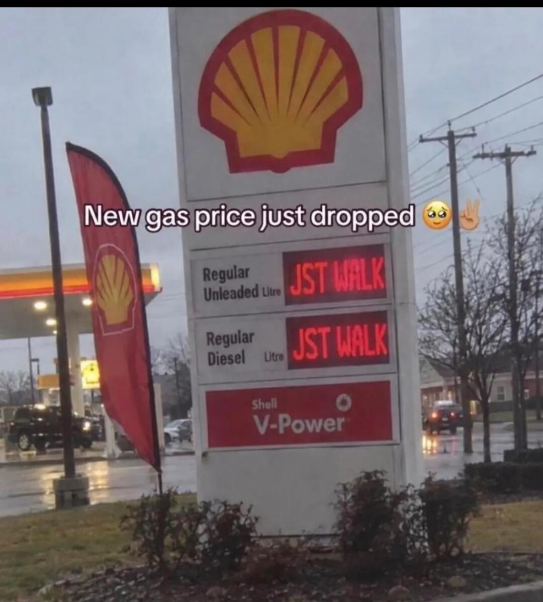 New gas price just dropped. Regular Unleaded Litre JST WALK. Regular Diesel Litre JST WALK. Shell V-Power.