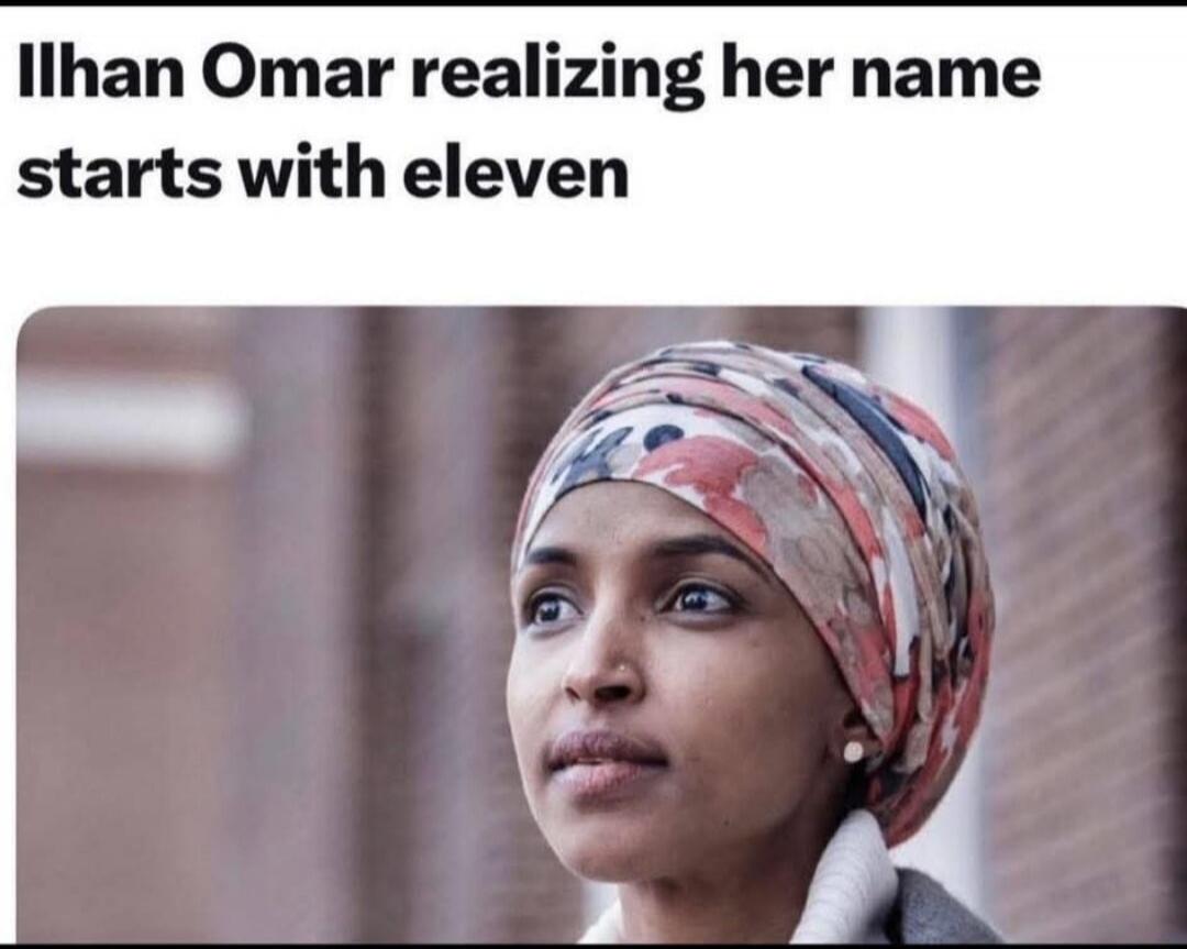 Ilhan Omar realizing her name starts with eleven