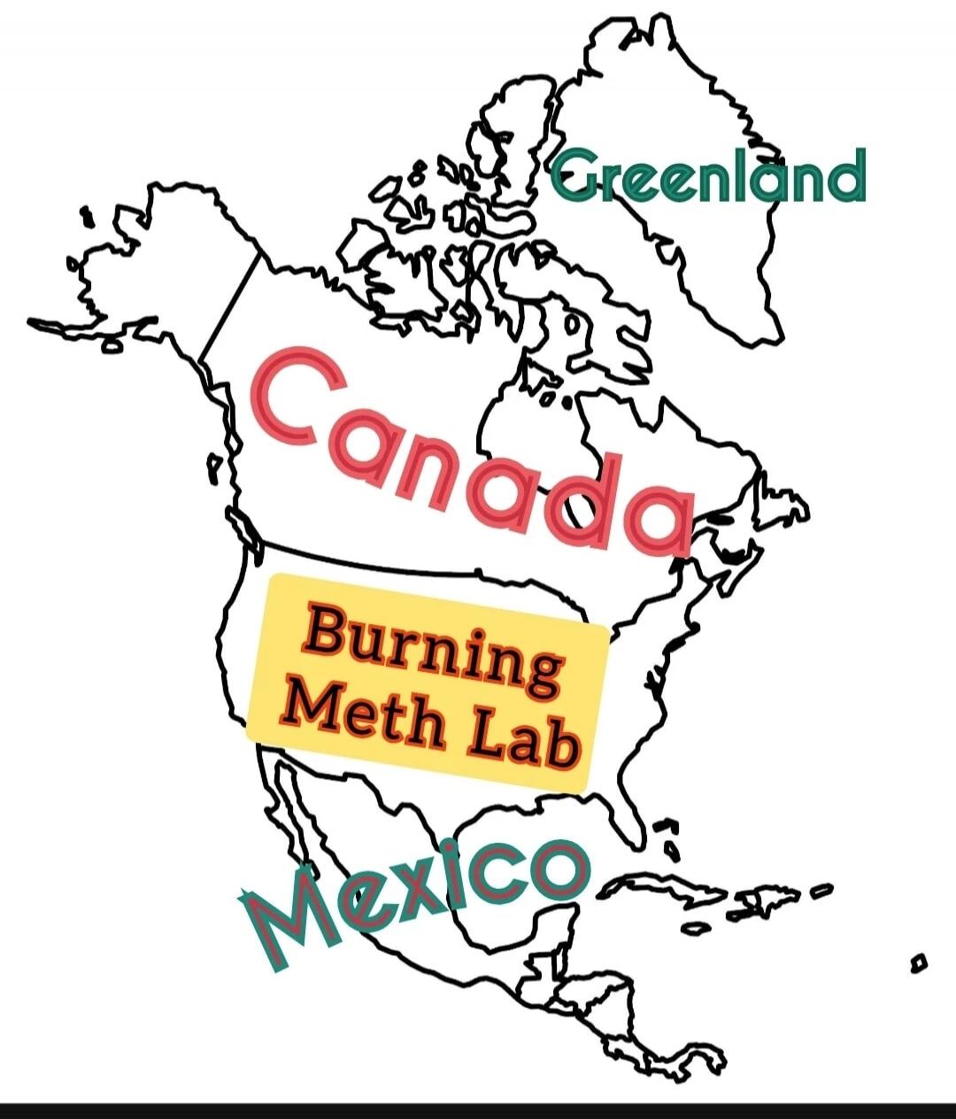 Canada Burning Meth Lab Mexico Greenland