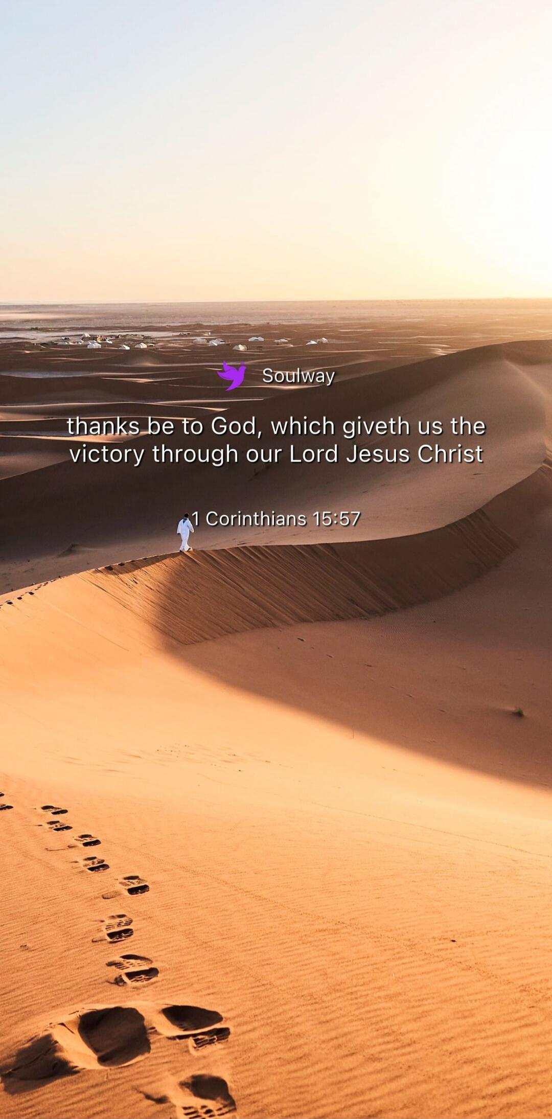 Soulway thanks be to God, which giveth us the victory through our Lord Jesus Christ 1 Corinthians 15:57