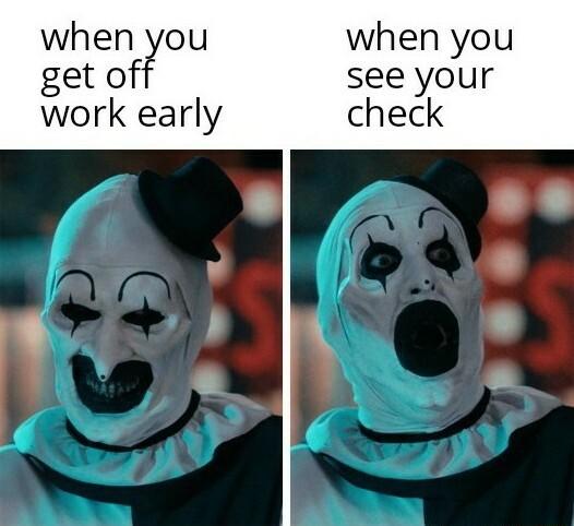 when you when you get off see your work early check