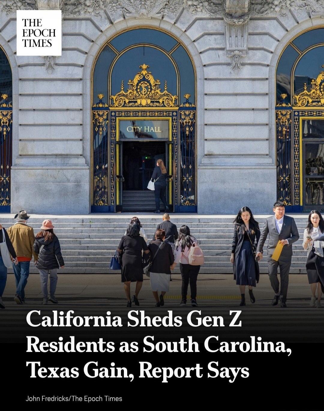 THE EPOCH TIMES CITY HALL California Sheds Gen Z Residents as South Carolina, Texas Gain, Report Says John Fredricks/The Epoch Times