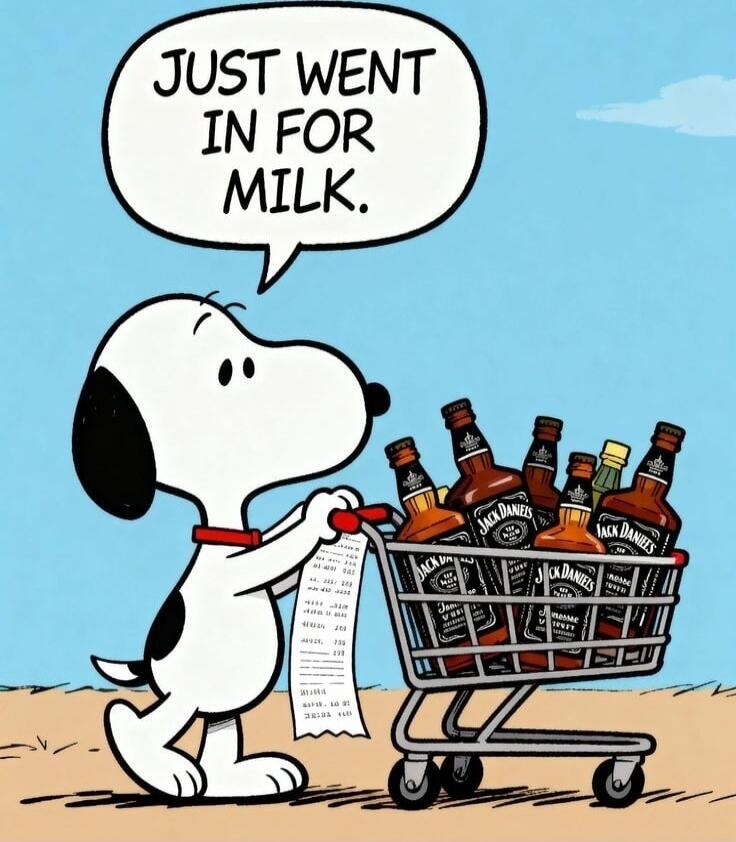 JUST WENT IN FOR MILK.