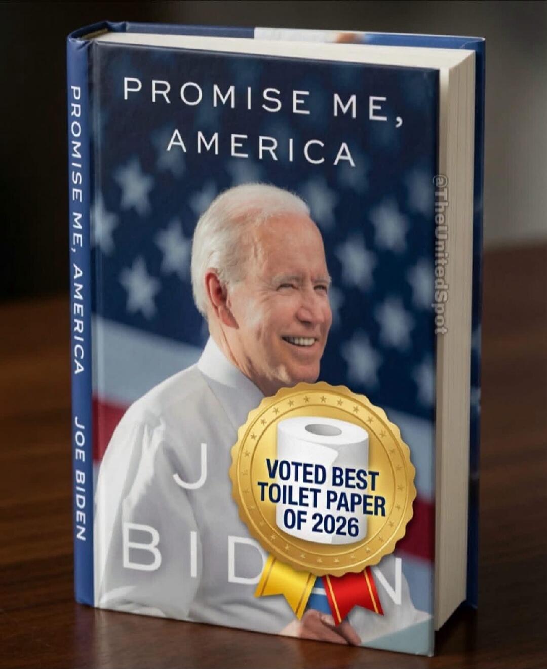 PROMISE ME, AMERICA JOE BIDEN VOTED BEST TOILET PAPER OF 2026 @TheUnitedSpot