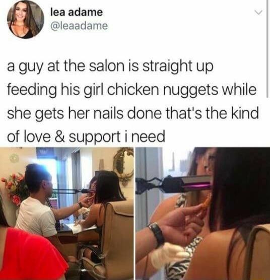 lea adame leaadame aguy at the salon is straight up feeding his girl chicken nuggets while she gets her nails done thats the kind of love support i need