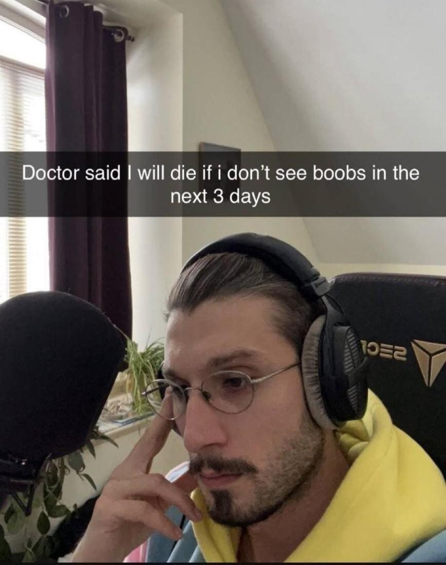 Doctor said will die if i dont see boobs in the next 3 days