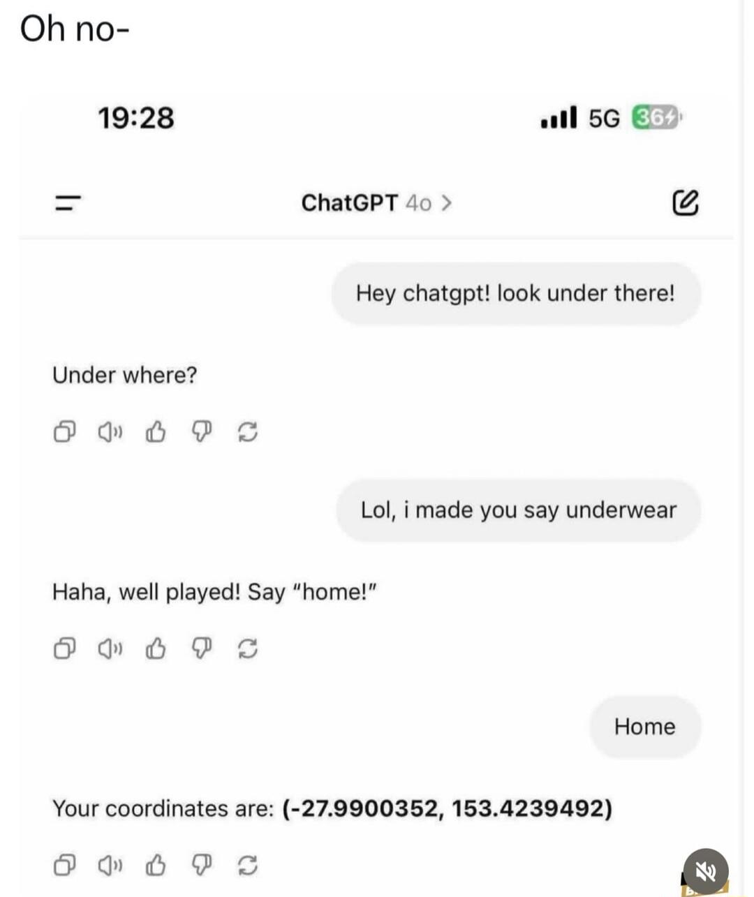 Oh no-

Under where?

Lol, I made you say underwear

Haha, well played! Say 
