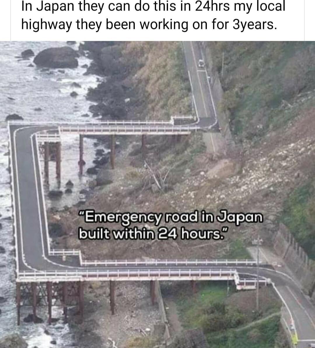 In Japan they can do this in 24hrs my local highway they been working on for 3years sEmergencyroad fta SfTteTn builtiwithinf24hours