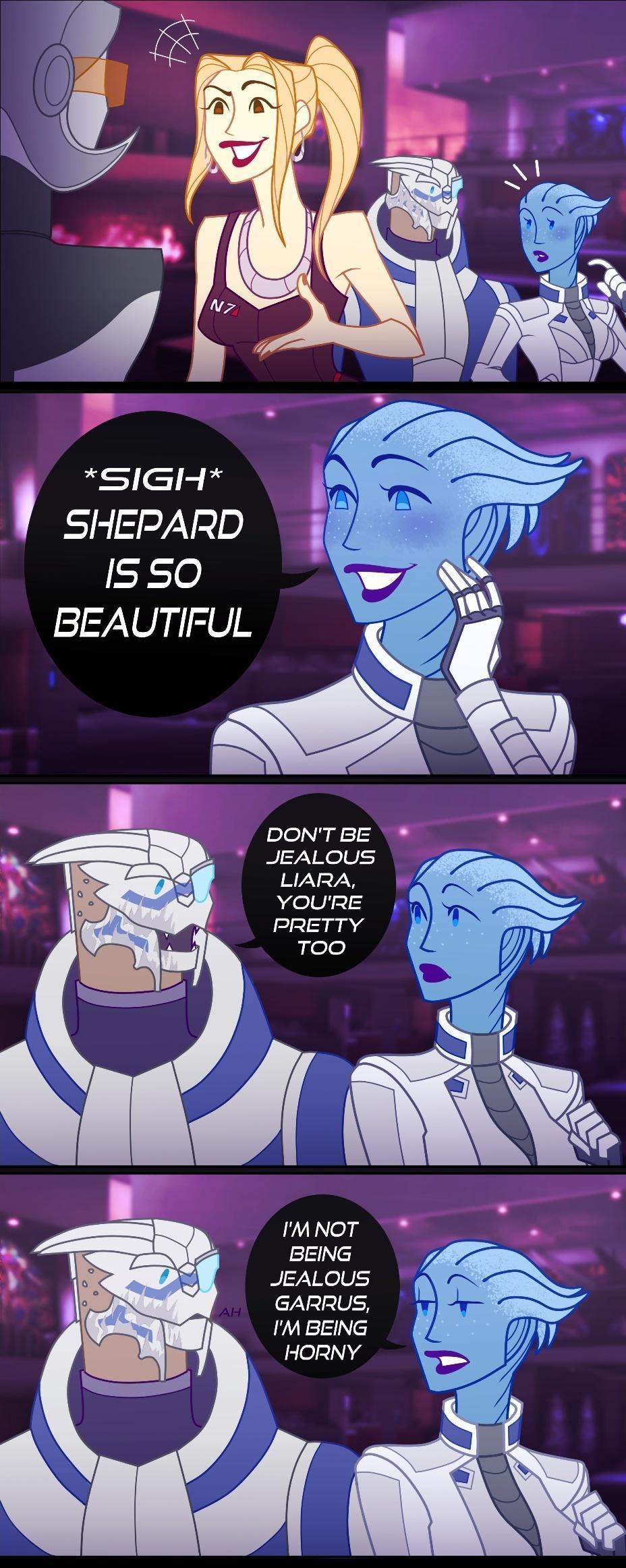 SiGgliH SHEPARD 1550 BEAUTIFUL A DONTBE _UEALOUS g LIARA YOURE PRETTY JEALOUS GARRUS IMBEING