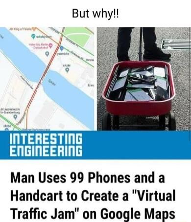 Man Uses 99 Phones and a Handcart to Create a Virtual Traffic Jam on Google Maps