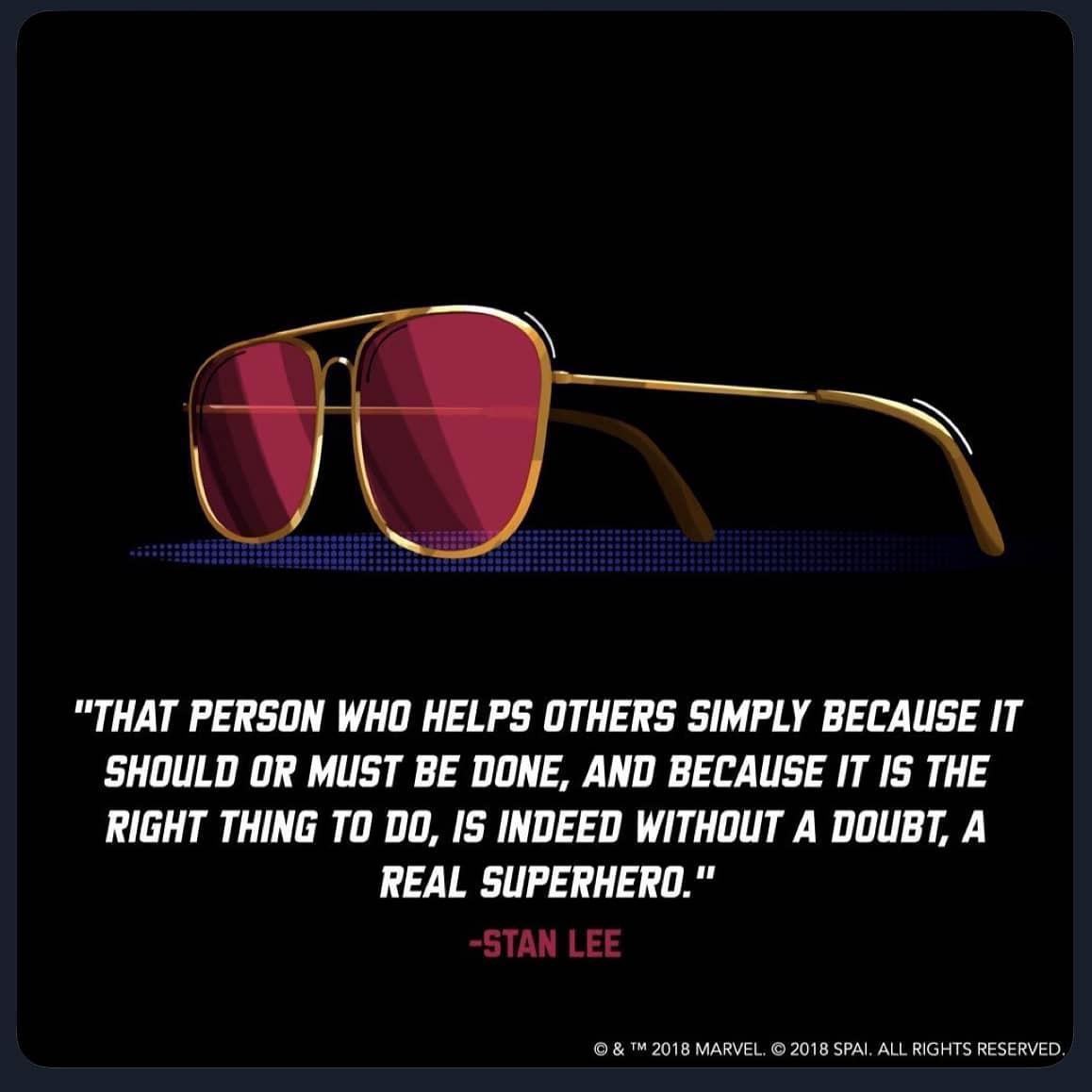 THAT PERSON WHO HELPS OTHERS SIMPLY BECAUSE IT SHOULD OR MUST BE DONE AND BECAUSE IT IS THE RIGHT THING TO DO IS INDEED WITHOUT A DOUBT A REAL SUPERHERD STAN LEE