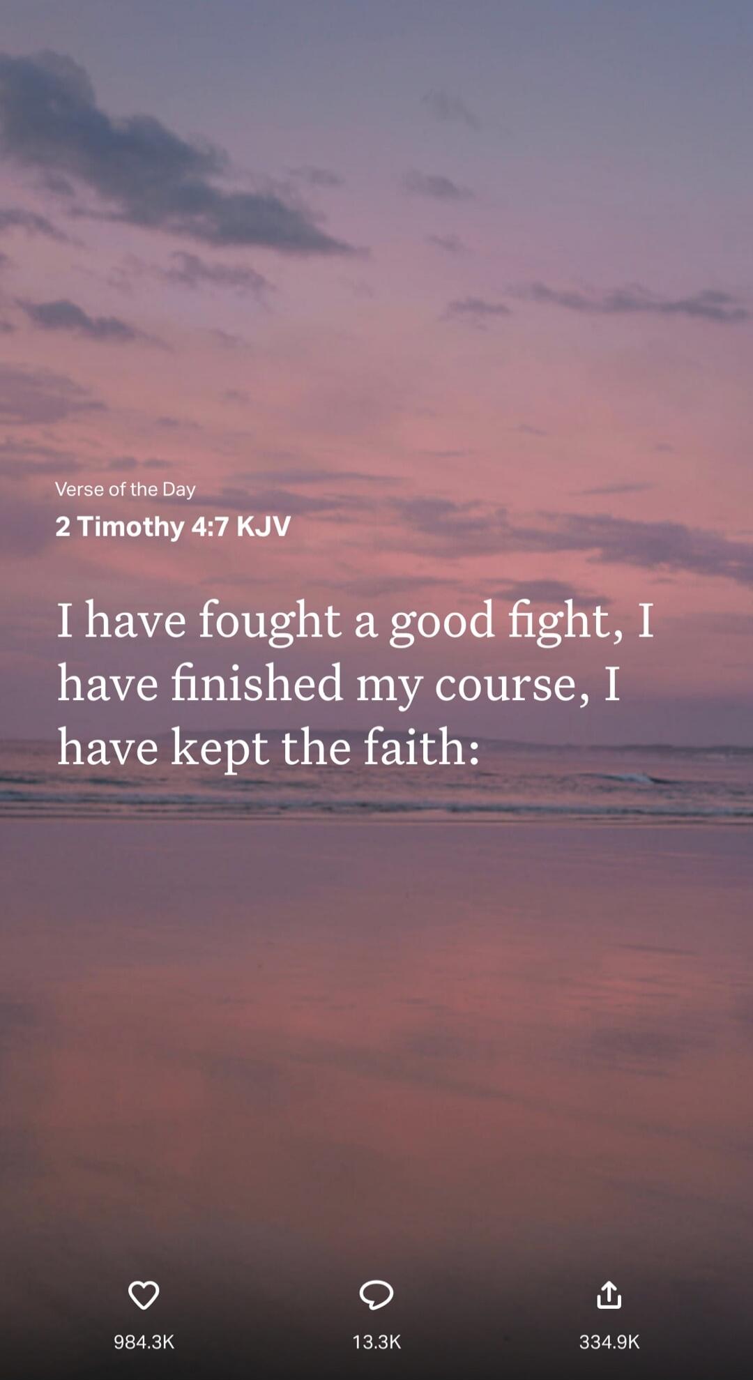 Verse of the Day
2 Timothy 4:7 KJV
I have fought a good fight, I have finished my course, I have kept the faith: