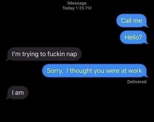 iMessage Today 135 PM to fuckin nap Delivered