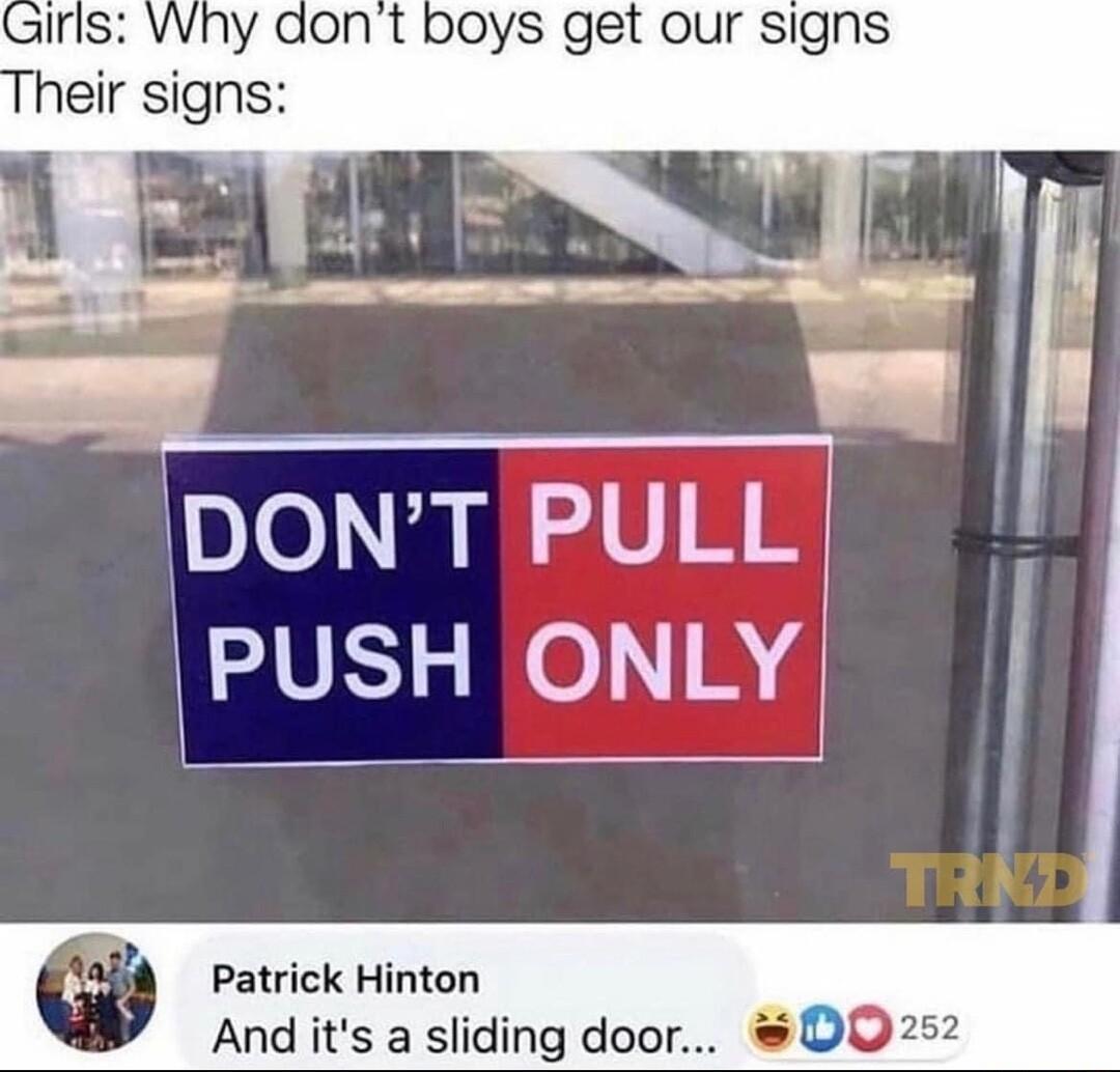 Iris VWhy dont boys get our signs heir signs lella PULL PUSH ONLY Patrick Hinton And its a sliding door D0252