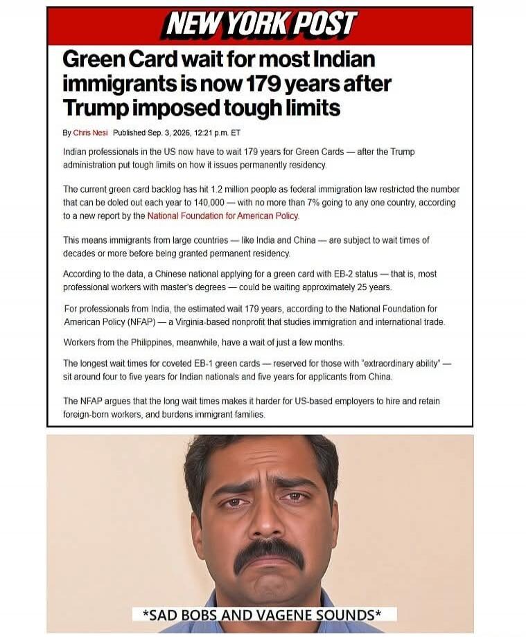 NEW YORK POST Green Card wait for most Indian immigrants is now 179 years after Trump imposed tough limits By Chris Nesi Published Sep. 3, 2026, 12:21 p.m. ET Indian professionals in the US now have to wait 179 years for Green Cards — after the Trump administration put tough limits on how it issues permanently residency. The current green card back