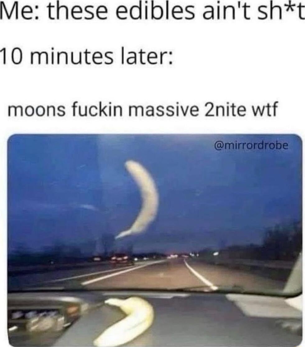 0 minutes later moons fuckin massive 2nite wtf