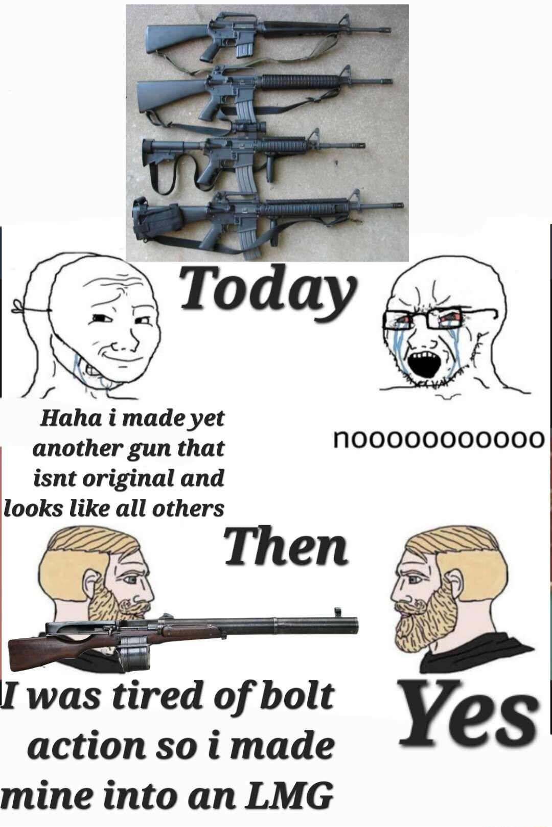 r X Haha i made yet another gun that isnt original and Then Nnoooo0000000 I was tired of bolt action so i made mine into an LMG