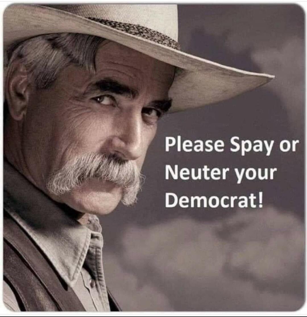 Please Spay or Neuter your Democrat!