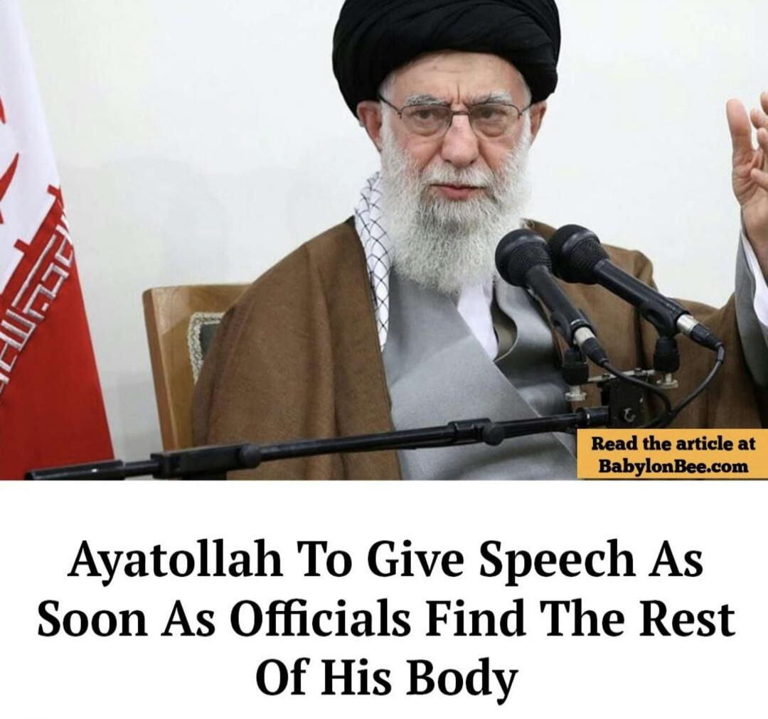 Ayatollah To Give Speech As Soon As Officials Find The Rest Of His Body