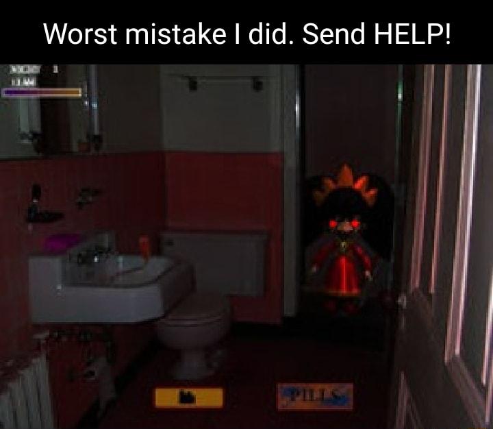 Worst mistake did Send HELP zl i e x