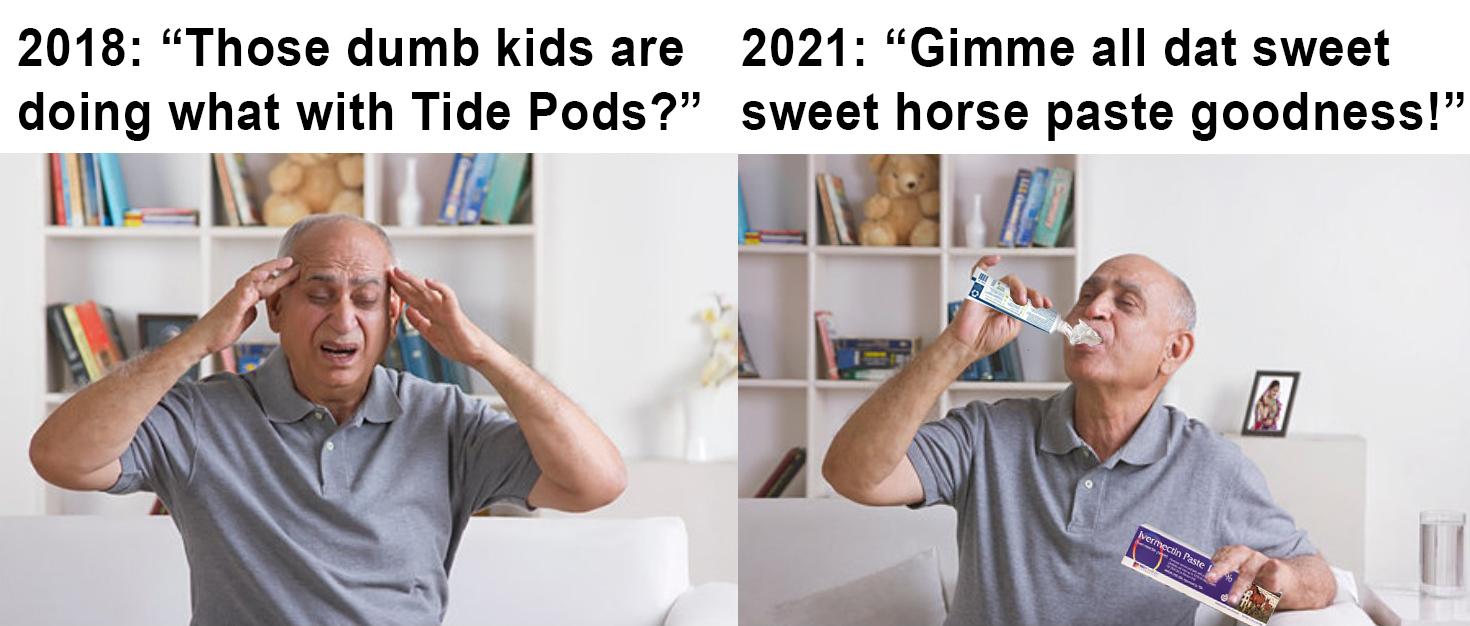 2018 Those dumb kids are 2021 Gimme all dat sweet doing what with Tlde Pods sweet horse paste goodness L X