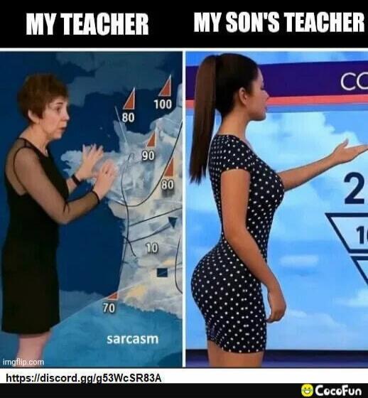 MY TEACHER MY SON'S TEACHER sarcasm