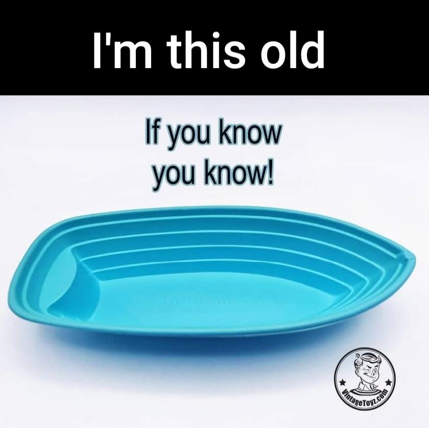 I'm this old If you know you know!