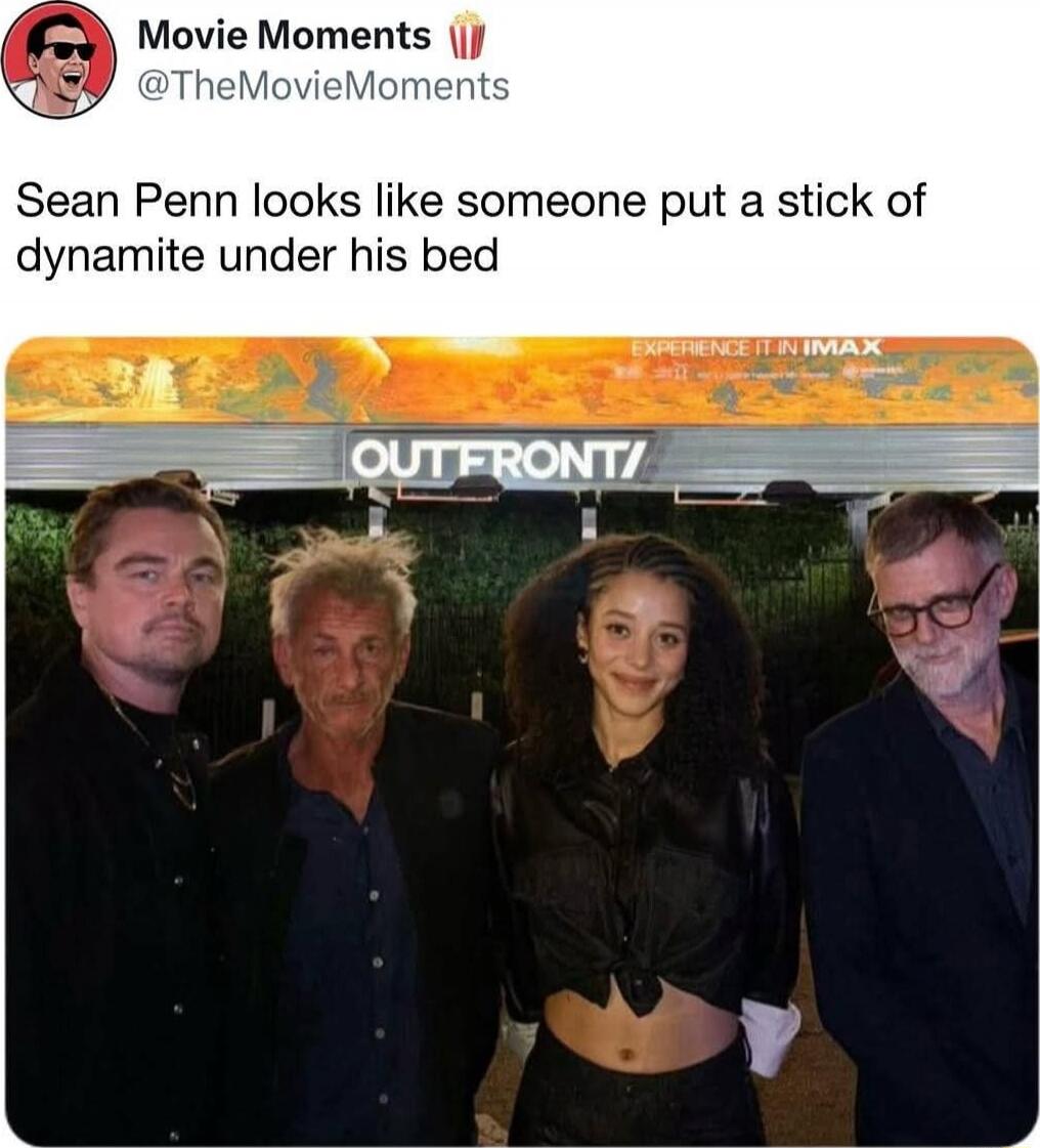 Movie Moments @TheMovieMoments
Sean Penn looks like someone put a stick of dynamite under his bed