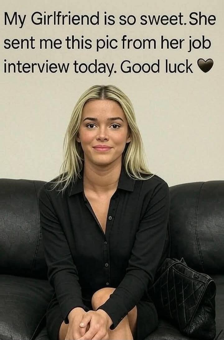 My Girlfriend is so sweet. She sent me this pic from her job interview today. Good luck ❤️