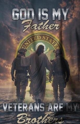 GOD IS MY Father VETERANS ARE MY Brothers UNITED STATES