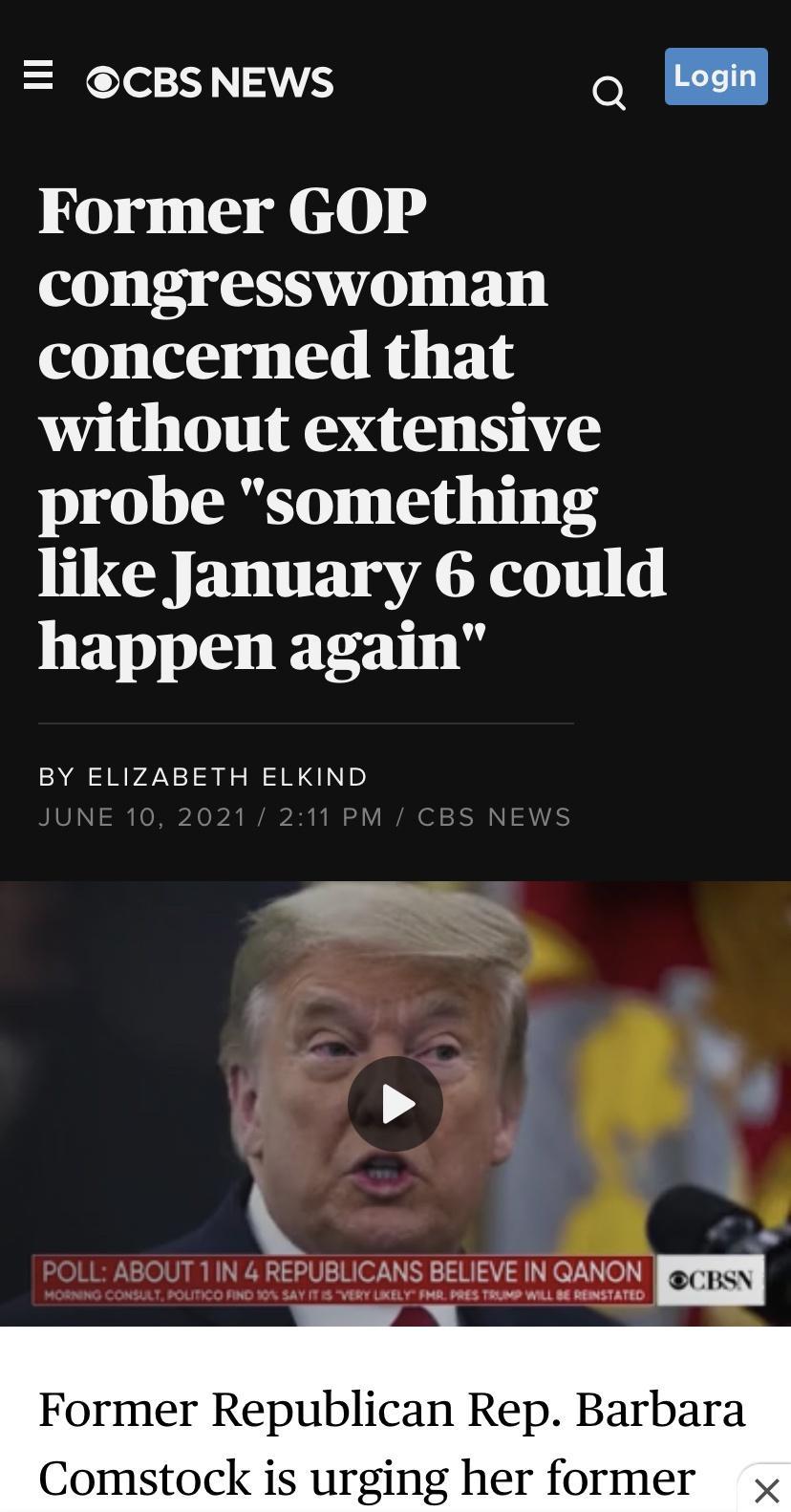 CBSNEWS q I Q g Sl 0 congresswoman concerned that without extensive probe something like January 6 could happen again BY ELIZABETH ELKIND Former Republican Rep Barbara Comstock is urging her former