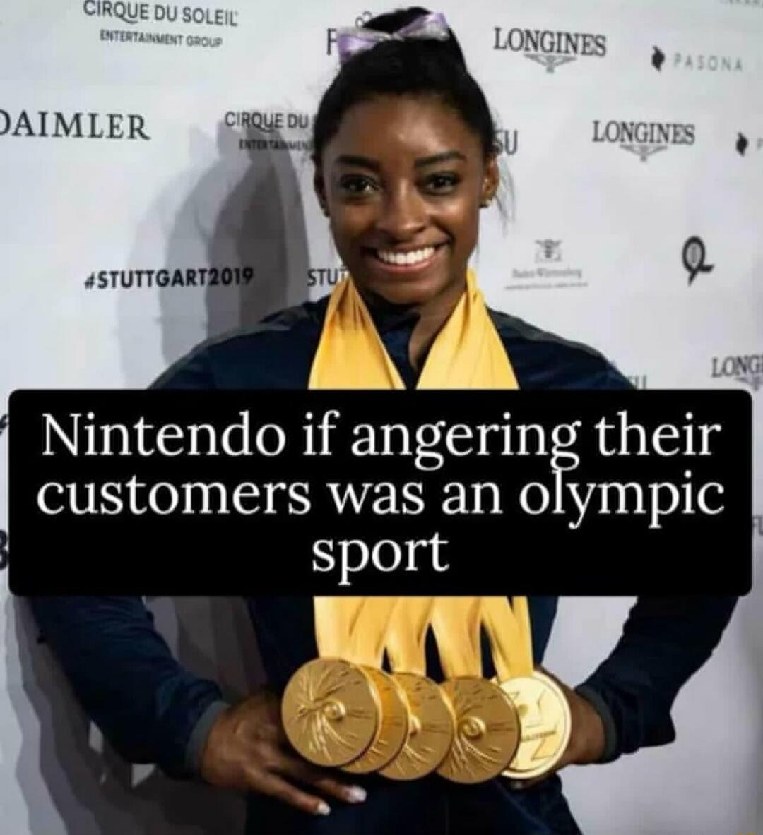 Nintendo if angering their customers was an olympic sport
Session ID: 1026873.